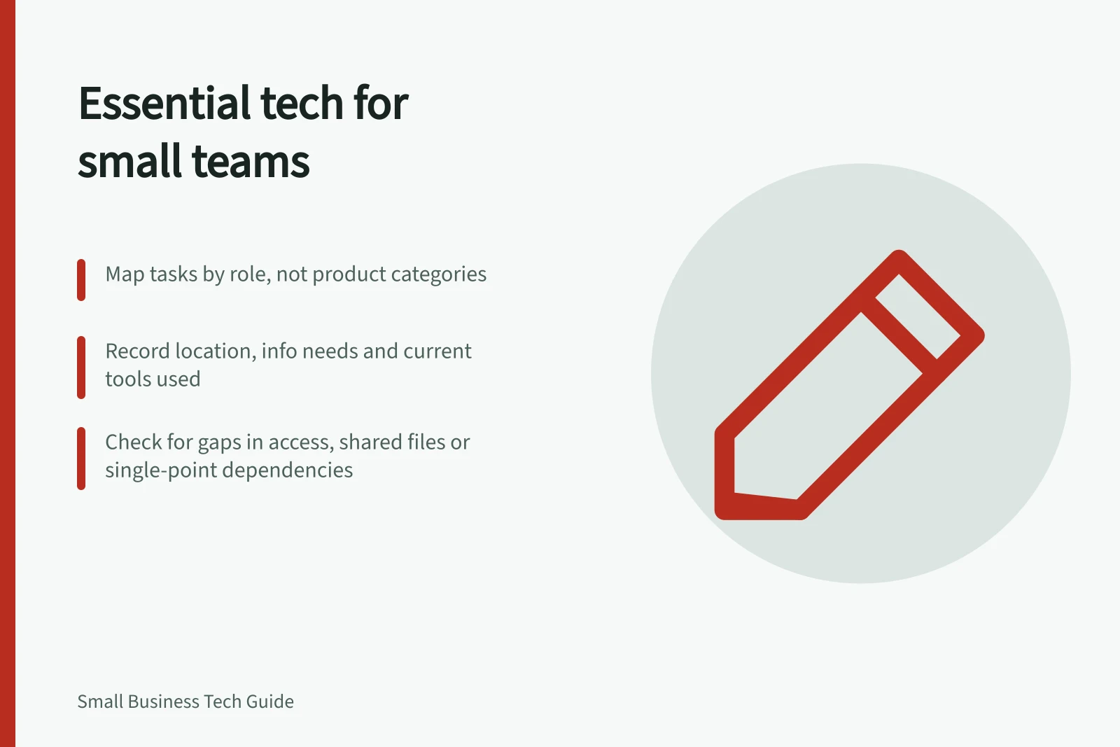 Essential tech for small teams: Map tasks by role, not product categories; Record location, info needs and current tools used; Check for gaps in access, shared files or single-point dependencies