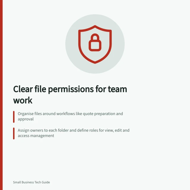 Clear file permissions for team work: Organise files around workflows like quote preparation and approval; Assign owners to each folder and define roles for view, edit and access management; Check access routes and test with role-based accounts before relying on the structure. Organising shared work files with clear permissions