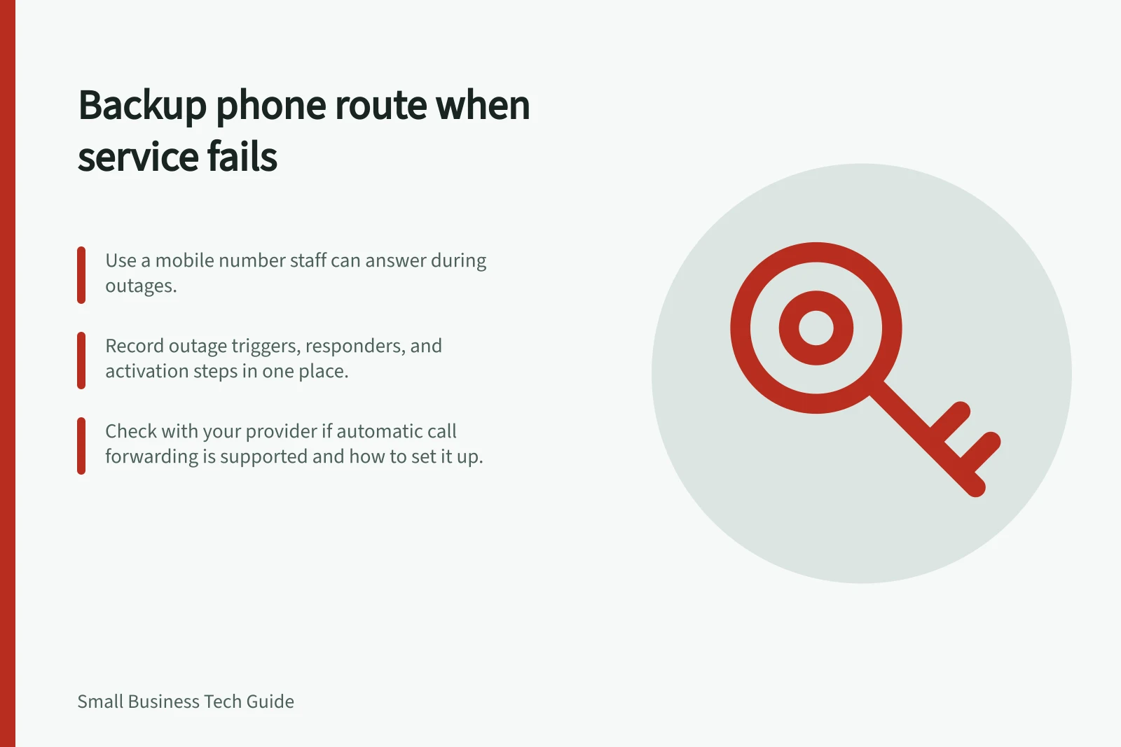 Backup phone route when service fails: Use a mobile number staff can answer during outages.; Record outage triggers, responders, and activation steps in one place.; Check with your provider if automatic call forwarding is supported and how to set it up.
