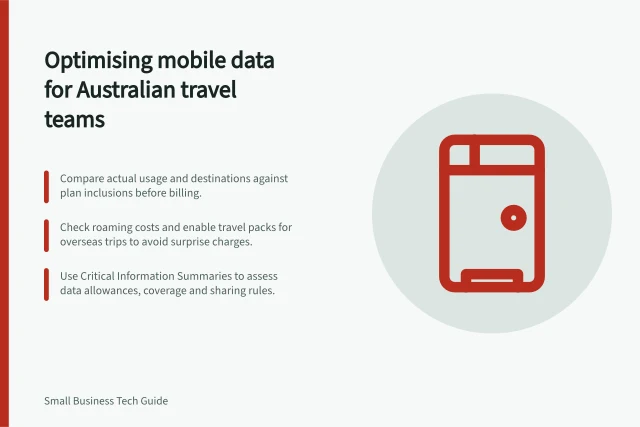 Optimising mobile data for Australian travel teams: Compare actual usage and destinations against plan inclusions before billing.; Check roaming costs and enable travel packs for overseas trips to avoid surprise charges.; Use Critical Information Summaries to assess data allowances, coverage and sharing rules. Reviewing mobile data costs for a travelling team